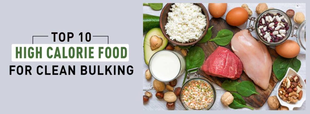 Top 10 High Calorie Food For Clean Bulking