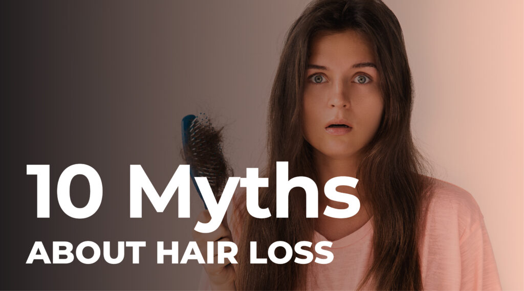10 Myths About Hair Loss myths on hair loss