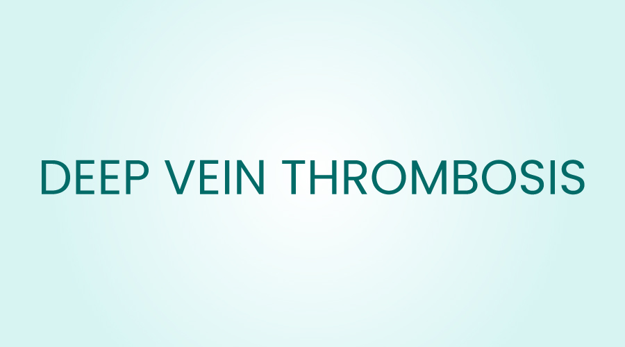 Deep Vein Thrombosis: All You Need to Know - HealthKart
